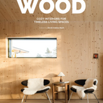 Wood - Cozy Interiors for Timeless Living Spaces kirja